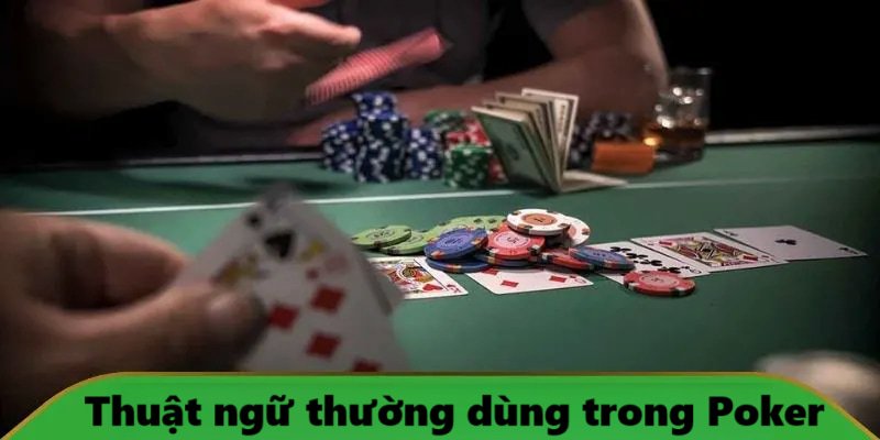 Thuật ngữ thường dùng tại Poker SUNWIN 