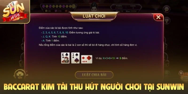 Baccarat Kim Tài thu hút người chơi tại Sunwin