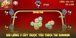 Bài liêng 3 cây được yêu thích tại Sunwin
