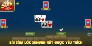 Bài sâm lốc Sunwin rất được yêu thích