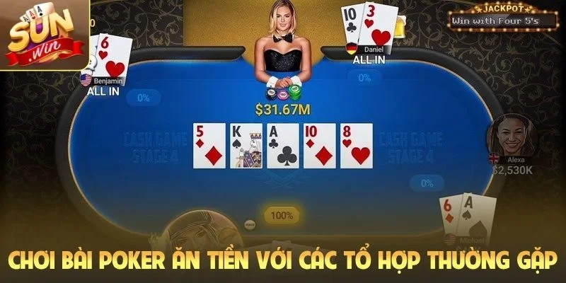 Chơi bài Poker ăn tiền với các tổ hợp thường gặp