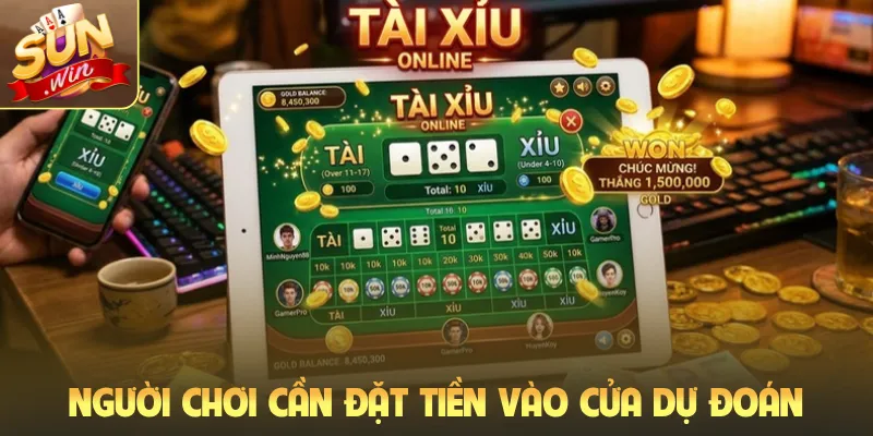 Người chơi cần đặt tiền vào cửa dự đoán