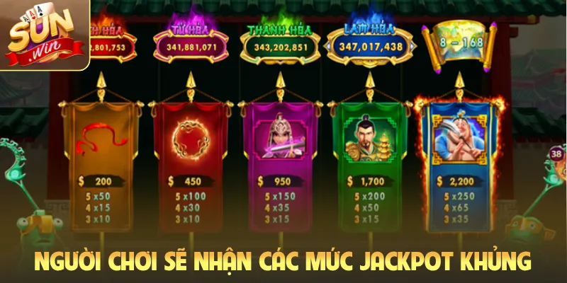 Người chơi sẽ nhận các mức jackpot khủng