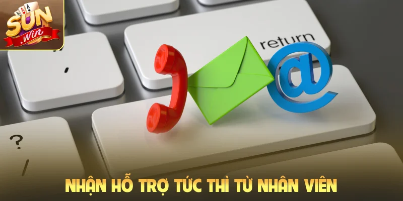 Nhận hỗ trợ tức thì từ phía nhân viên