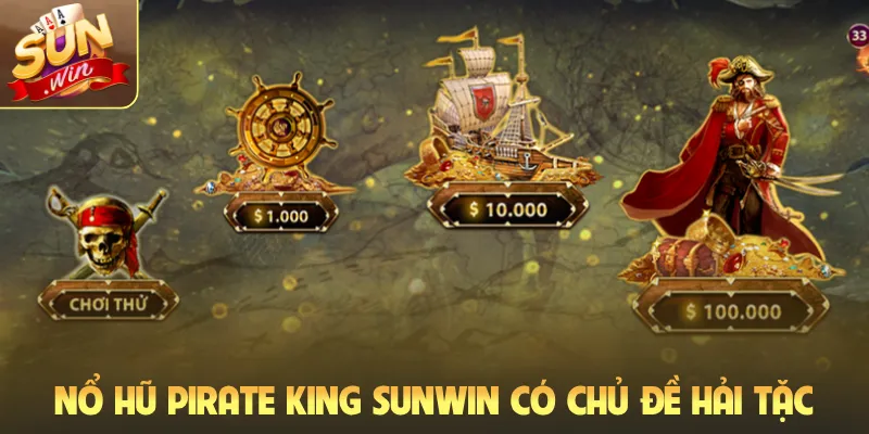 Nổ hũ Pirate King Sunwin có chủ đề hải tặc