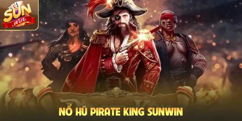Nổ hũ Pirate King Sunwin