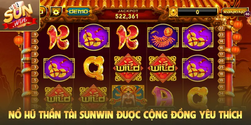 Nổ hũ Thần tài Sunwin được cộng đồng yêu thích