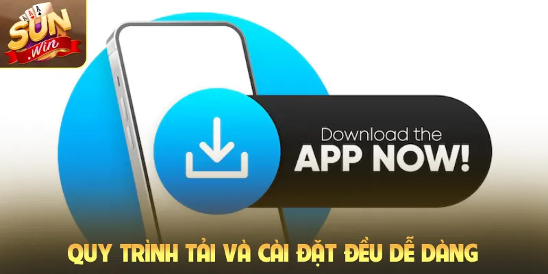 Quy trình tải và cài đặt đều dễ dàng