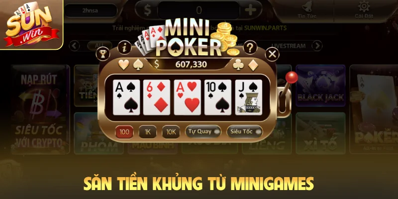 Săn tiền khủng từ minigames