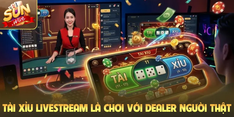 Tài xỉu livestream là chơi với dealer người thật