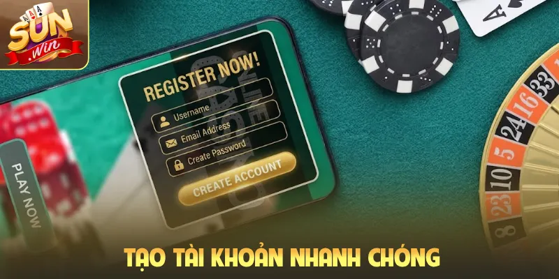 Tạo tài khoản nhanh chóng